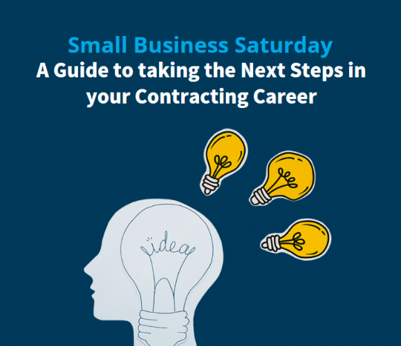 Small Business Saturday - A Guide to Taking the Next Step in Your Contracting Career